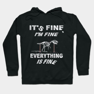 Its Fine, Im Fine - Everything Is Fine Hoodie